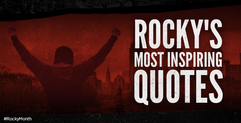 Rocky’s Most Inspiring Quotes