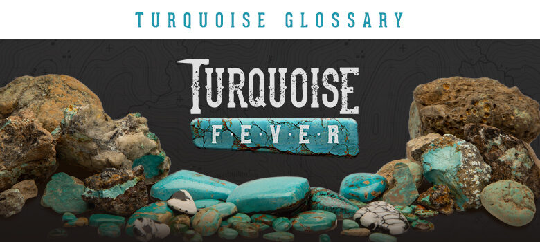 Turquoise Glossary