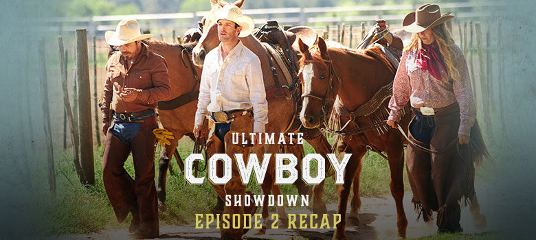 Ultimate Cowboy Showdown: Episode 2 Recap