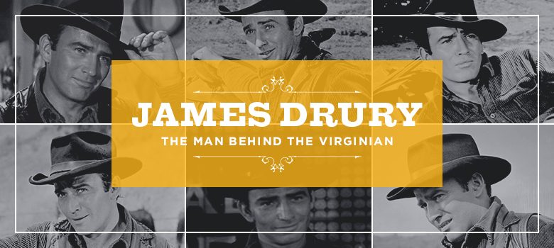 James Drury: The Man Behind The Virginian - INSP TV | TV ...