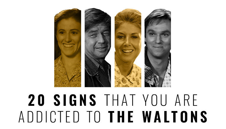 20 Signs You’re Addicted to The Waltons