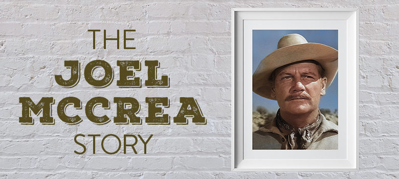 The Joel McCrea Story