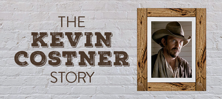 The Kevin Costner Story