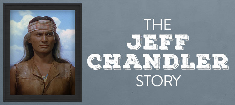 The Jeff Chandler Story