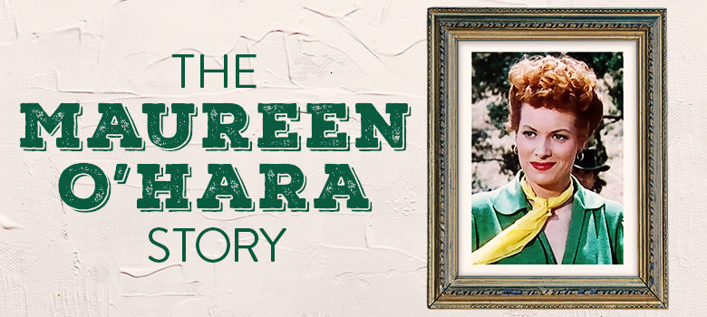 The Maureen O’Hara Story