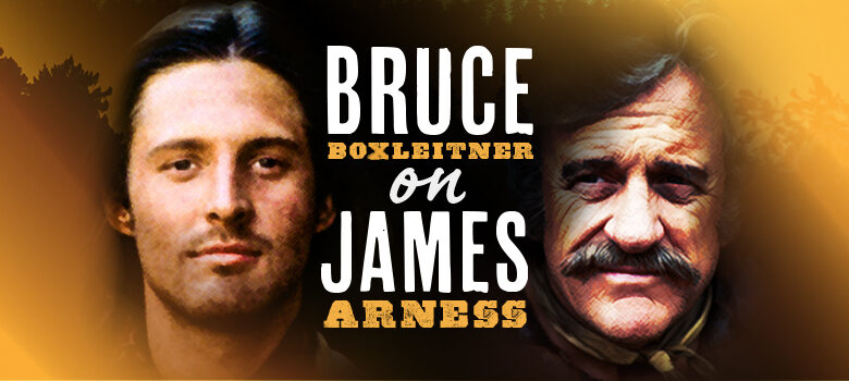 Bruce Boxleitner: On James Arness