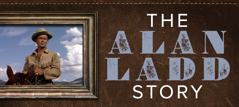 The Alan Ladd Story