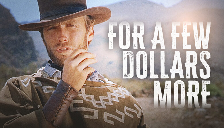 4: For a Few Dollars More