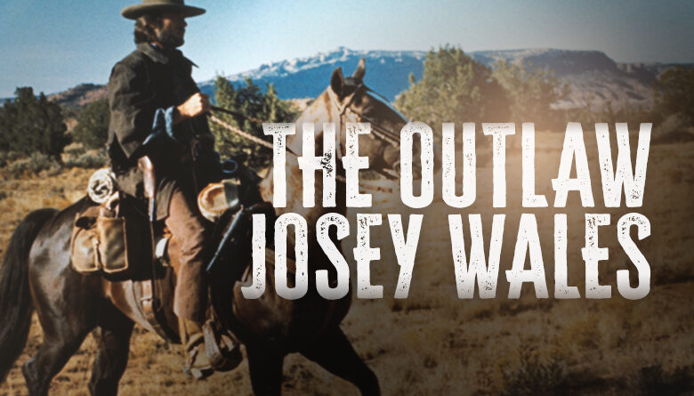 3: The Outlaw Josey Wales