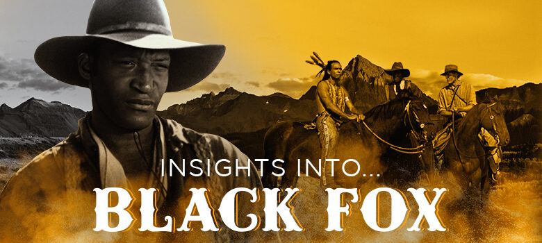 Before Taylor Sheridan’s Bass Reeves, there was Black Fox…
