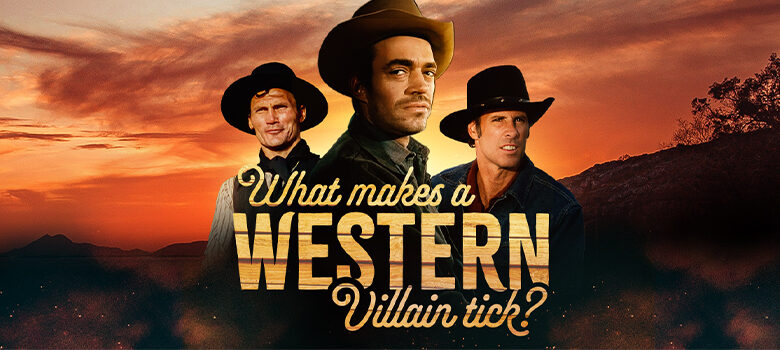 What Makes a Western Villain