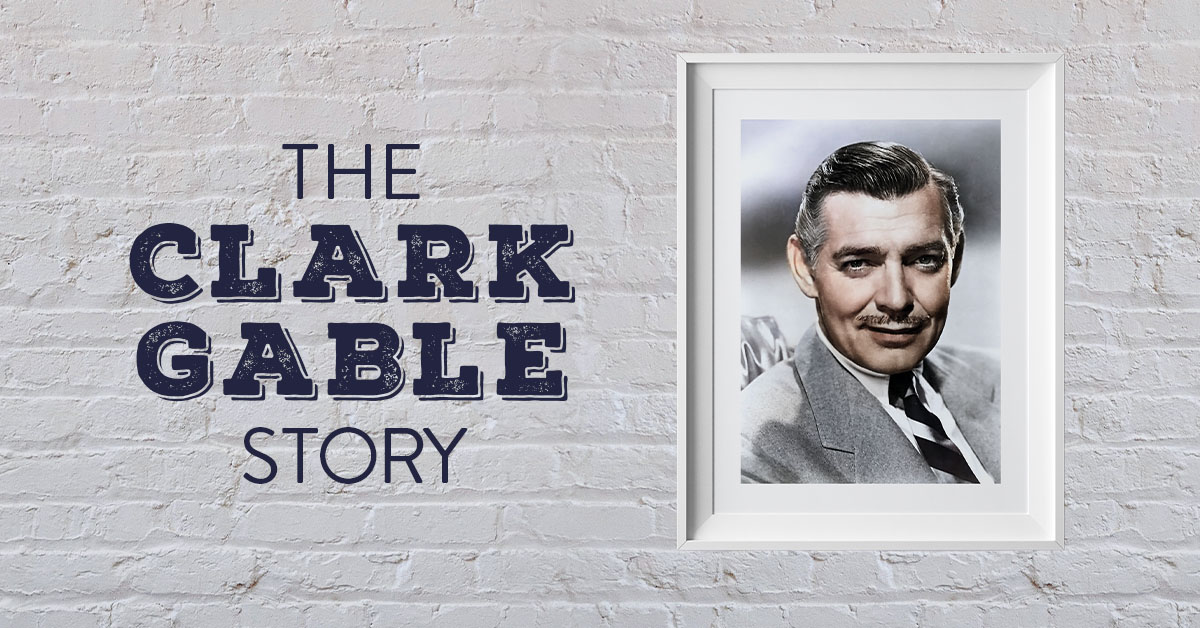 Clark Gable – The “King” of Hollywood - INSP