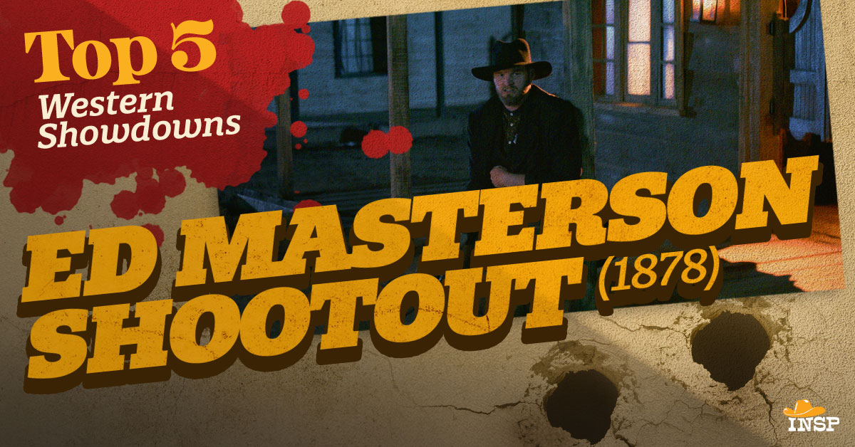 5. Ed Masterson Shootout (1878) - INSP